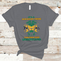 Jamaica T Shirt It's A Jamaican Thing Yuh Nah Guh Understand Jamaica Reggae - Wonder Print Shop