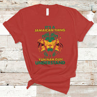 Jamaica T Shirt It's A Jamaican Thing Yuh Nah Guh Understand Jamaica Reggae - Wonder Print Shop