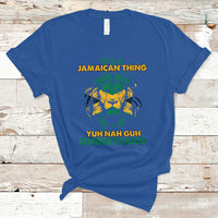 Jamaica T Shirt It's A Jamaican Thing Yuh Nah Guh Understand Jamaica Reggae - Wonder Print Shop
