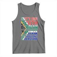 South Africa Flag Tank Top Funny It's A South African Thing You Wouldn't Understand