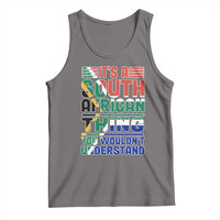 South Africa Flag Tank Top Funny It's A South African Thing You Wouldn't Understand