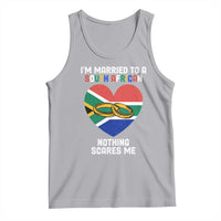 Funny South Africa Tank Top I'm Married To A South African Nothing Scares Me