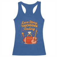 Love Story Touchdown Ending Racerback Tank Top Football And Music Engagement - Wonder Print Shop