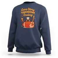 Love Story Touchdown Ending Sweatshirt Football And Music Engagement - Wonder Print Shop