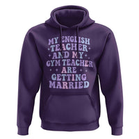My English Teacher and Gym Teacher Are Getting Married Hoodie Funny Retro Groovy Love Story - Wonder Print Shop