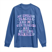 My English Teacher and Gym Teacher Are Getting Married Long Sleeve Shirt Funny Retro Groovy Love Story - Wonder Print Shop