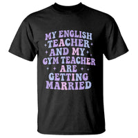My English Teacher and Gym Teacher Are Getting Married T Shirt Funny Retro Groovy Love Story - Wonder Print Shop
