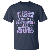My English Teacher and Gym Teacher Are Getting Married T Shirt Funny Retro Groovy Love Story - Wonder Print Shop