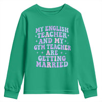 My English Teacher and Gym Teacher Are Getting Married Youth Sweatshirt Funny Retro Groovy Love Story - Wonder Print Shop