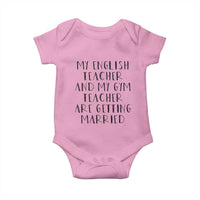 My English Teacher and Gym Teacher Are Getting Married Baby Onesie Funny Romance Love Story - Wonder Print Shop