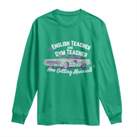 My English Teacher and Gym Teacher Are Getting Married Long Sleeve Shirt Vintage Car Wedding Getaway - Wonder Print Shop