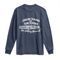 My English Teacher and Gym Teacher Are Getting Married Long Sleeve Shirt Vintage Car Wedding Getaway - Wonder Print Shop
