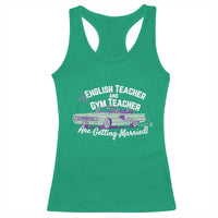 My English Teacher and Gym Teacher Are Getting Married Racerback Tank Top Vintage Car Wedding Getaway - Wonder Print Shop