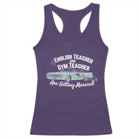 My English Teacher and Gym Teacher Are Getting Married Racerback Tank Top Vintage Car Wedding Getaway - Wonder Print Shop