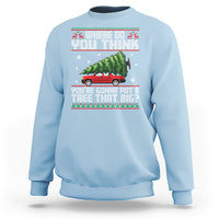 Funny Christmas Sweatshirt Where Do You Think You're Gonna Put A Tree That Big Xmas Tree Ugly Sweater - Wonder Print Shop