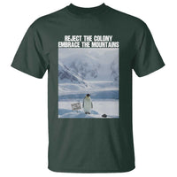 Funny Nihilist Penguin Existential Meme T Shirt Reject the Colony Embrace the Mountains