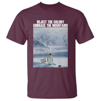Funny Nihilist Penguin Existential Meme T Shirt Reject the Colony Embrace the Mountains