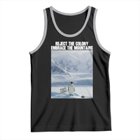 Funny Nihilist Penguin Existential Meme Tank Top Reject the Colony Embrace the Mountains