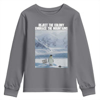 Funny Nihilist Penguin Existential Meme Youth Sweatshirt Reject the Colony Embrace the Mountains