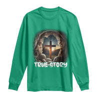 Jesus True Story Long Sleeve Shirt Resurrection He Is Risen Religious Easter