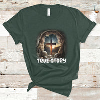 Jesus Resurrection True Story He Is Risen Easter Day Christian Cross, Funny Jesus Shirt, Jesus Believer, Religious Shirt T-Shirt - Wonder Print Shop