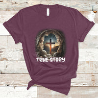 Jesus Resurrection True Story He Is Risen Easter Day Christian Cross, Funny Jesus Shirt, Jesus Believer, Religious Shirt T-Shirt - Wonder Print Shop