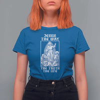 Jesus The Way The Truth The Life T Shirt For Women Religious Christian Faith