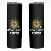 Religious Easter Skinny Tumbler 1 Cross 3 Nails Forgiven Christian Cross Jesus