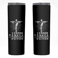 Religious Easter Skinny Tumbler 1 Cross 3 Nails Forgiven Jesus Christian Faith