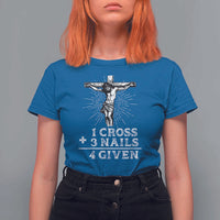 Religious Easter T Shirt For Women 1 Cross 3 Nails Forgiven Jesus Christian Faith