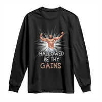 Hallowed Be Thy Gains Long Sleeve Shirt Funny Jesus Workout Motivation Bodybuilding Fitness