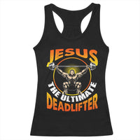 Jesus The Ultimate Deadlifter Racerback Tank Top Funny Jesus Workout Motivation Bodybuilding Fitness