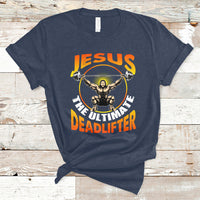 Jesus The Ultimate Deadlifter Funny Jesus Lifting Funny Gym Workout Bodybuilding Funny Jesus Shirt, Jesus Believer, Religious Shirt T-Shirt - Wonder Print Shop