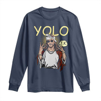 Funny Jesus YOLO JK Long Sleeve Shirt Just Kidding Funny Christian Religious