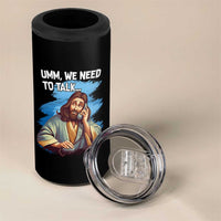 Funny Jesus 4 in 1 Can Cooler Tumbler We Need To Talk Christian Religious Meme
