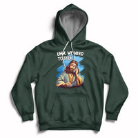 Forest green Christian hoodie with Jesus graphic and text "UMM, WE NEED TO TALK"