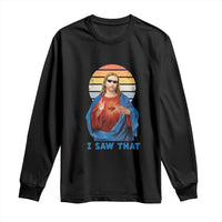Funny Jesus Long Sleeve Shirt I Saw That Christian Religious Meme Retro