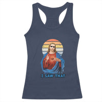 Funny Jesus Racerback Tank Top I Saw That Christian Religious Meme Retro