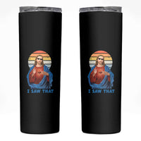 Funny Jesus Skinny Tumbler I Saw That Christian Religious Meme Retro