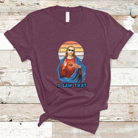 Funny Quote Jesus Meme I Saw That Christian God Vintage Funny Jesus Shirt, Jesus Believer, Religious Shirt T-Shirt - Wonder Print Shop