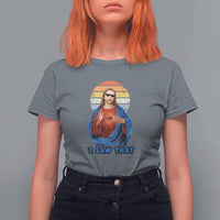 Funny Jesus T Shirt For Women I Saw That Christian Religious Meme Retro