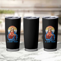 Funny Jesus Tumbler Cup I Saw That Christian Religious Meme Retro