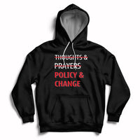 Not Thoughts And Prayers Policy And Change Human Rights Equality Hoodie - Wonder Print Shop