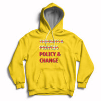 Not Thoughts And Prayers Policy And Change Human Rights Equality Hoodie - Wonder Print Shop