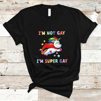Gay Pride T Shirt I'm Not Gay I'm Super Gay Cute Unicorn LGBT Rainbow Gay Pride - Wonder Print Shop