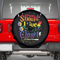 No One Should Live in a Closet Spare Tire Cover LGBTQ+ Pride Empowerment Ally