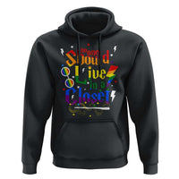 No One Should Live in a Closet Hoodie LGBTQ+ Pride Empowerment Ally