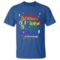 No One Should Live in a Closet T Shirt LGBTQ+ Pride Empowerment Ally