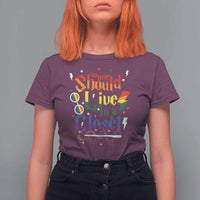 No One Should Live in a Closet T Shirt For Women LGBTQ+ Pride Empowerment Ally