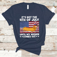 4th Of July Hot Dog T Shirt It's Not 4th of July Until My Wiener Comes Out Funny Hotdog - Wonder Print Shop